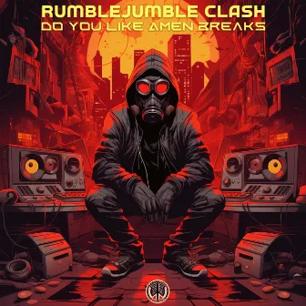 Do You Like Amen Breaks by RumbleJumble Clash