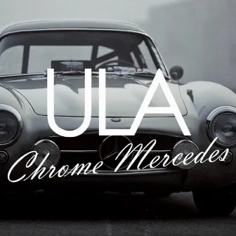 Chrome Mercedes by U-L-A