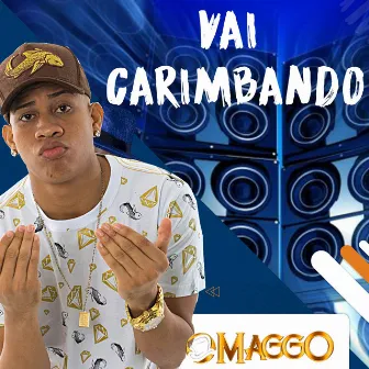 Vai Carimbando by O Maggo