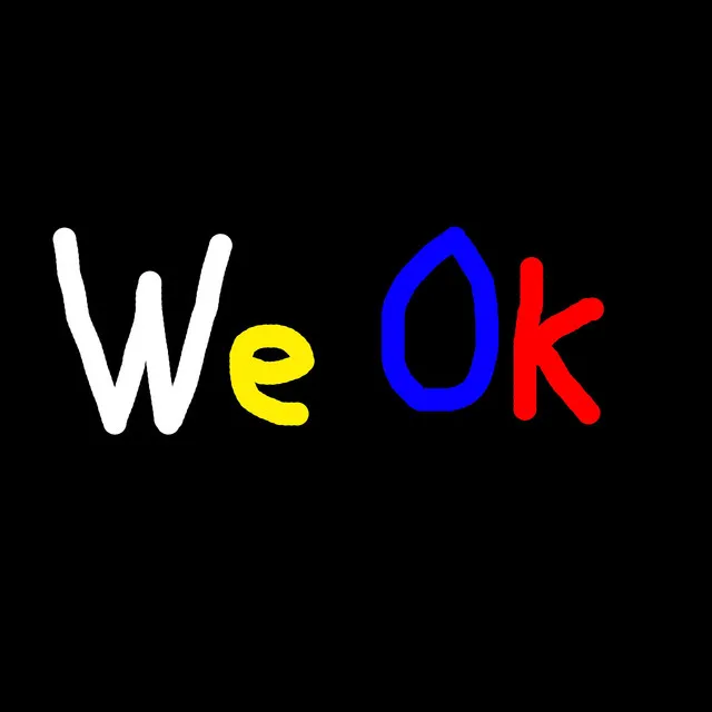 We OK