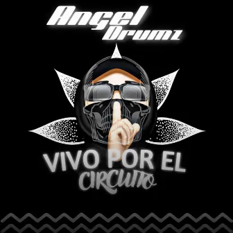 Vivo Por El Circuito by Angel Drumz