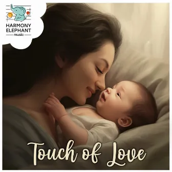 Loving Lullaby Touch by Touch of Love