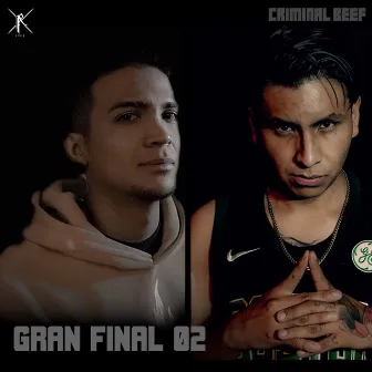 Gran Final 02 by Criminal Beef