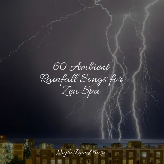 60 Ambient Rainfall Songs for Zen Spa by Amazing Spa Music