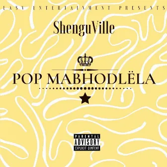 Pop Mabhodlela by Shenguville