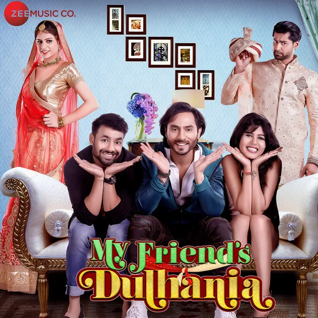 My Friend’s Dulhania (Original Motion Picture Soundtrack)