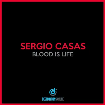 Blood Is Life by Sergio Casas