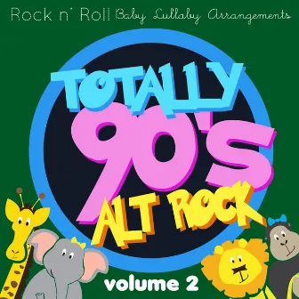 Rock n' Roll Baby: Totally 90's Alt Rock., Vol. 2 by Rock N' Roll Baby Lullaby Ensemble