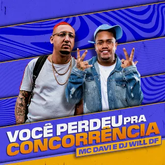 Você Perdeu Pra Concorrência by Dj Will DF