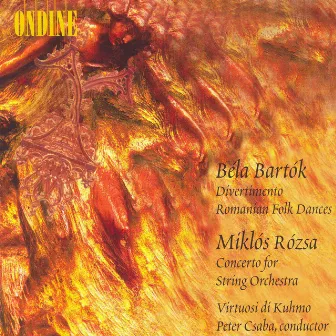 Bartok, B.: Divertimento / Romanian Folk Dances / Rozsa, M: Concerto for Strings by Unknown Artist