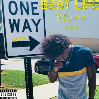 Best Life by Dripp