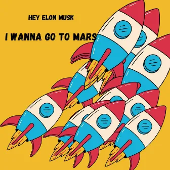 Hey Elon Musk, I Wanna Go to Mars by Bruno Portinho