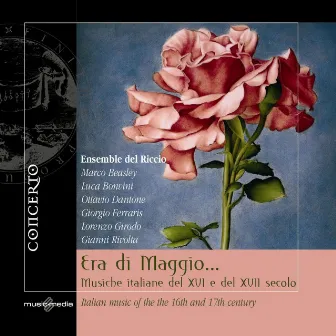 Era di Maggio (Italian music of the 16th and 17th century) by Ensemble del Riccio