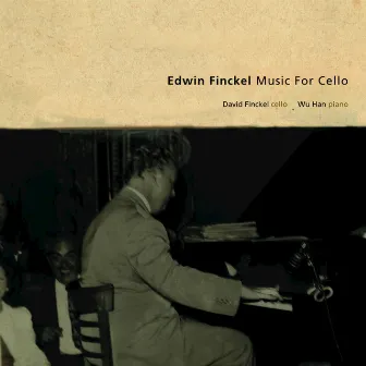 Edwin Finckel: Music for Cello by David Finckel