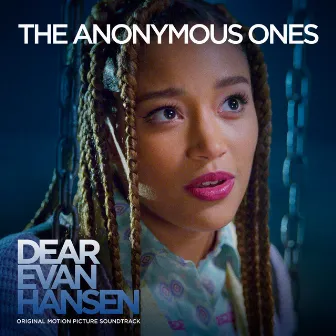 The Anonymous Ones (From The “Dear Evan Hansen” Original Motion Picture Soundtrack) by Amandla Stenberg