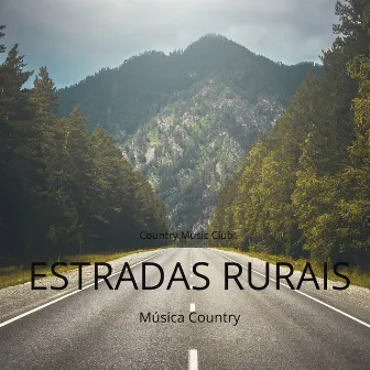 Estradas Rurais - Música Country by Country Music Club