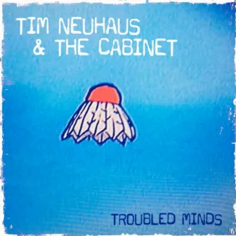 Troubled Minds by Tim Neuhaus