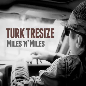 Miles 'N' Miles by Turk Tresize