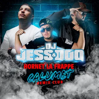 Calumet [Remix Club] (feat. Hornet La Frappe) by DJ JESS & DOO