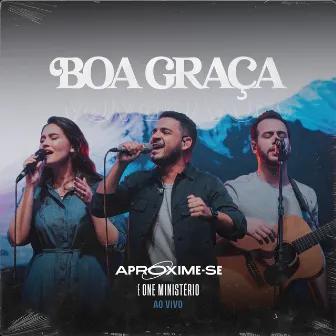 Boa Graça (Good Grace) by Aproxime-Se