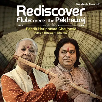 Rediscover: Flute Meets the Pakhawaj by Bhavani Shankar