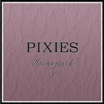 Pixies Reimagined 1 by Kindt