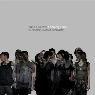 Everyone Knows Everyone by Pugs & Crows