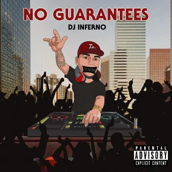 No Guarantees by Inferno