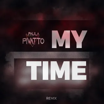 My Time (Paula Pivatto Remix) by Edson Razzy