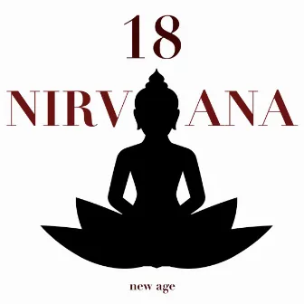 18 Nirvana - Experience 18 Health Benefits by Listening to the Most Relaxing New Age Music by Moonlight Dreaming