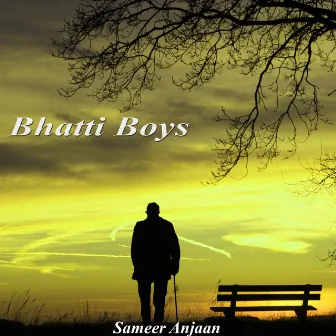 Bhatti Boys by Sameer Anjaan