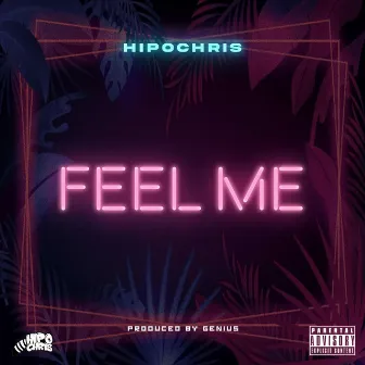 Feel Me by HipOChris