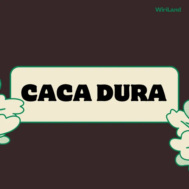 CACA DURA