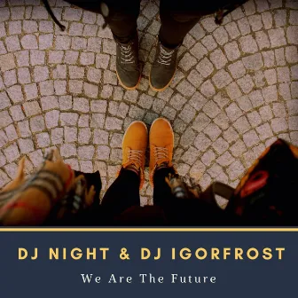 We Are The Future by Dj Night