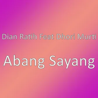 Abang Sayang by Dian Ratih