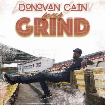 Gotta Grind by Donovan Cain