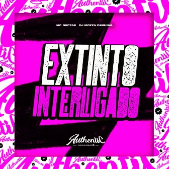 Extinto Interligado by DJ MOZZA ORIGINAL