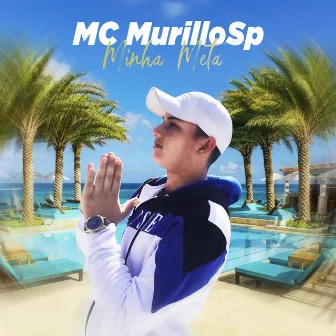 Minha Meta by MC Murillo Sp