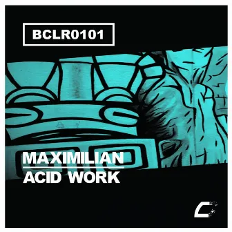 Acid Work by Maximilian