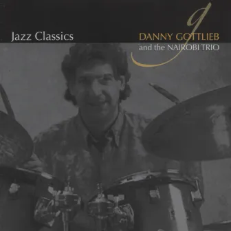 Jazz Classics by Danny Gottlieb