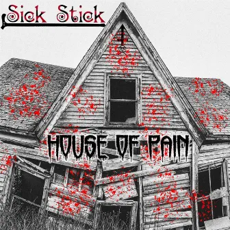 House of Pain by Sick Stick