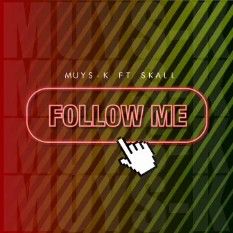 Follow Me by Muys-K