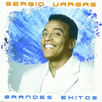 Grandes Exitos by Sergio Vargas