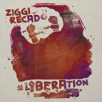 #Liberation by Ziggi Recado