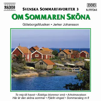 Svenska sommarfavoriter 3 - Om sommaren sköna (GöteborgsMusiken) by Jerker Johansson