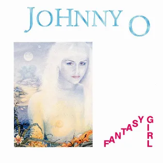 Fantasy Girl by Johnny O.