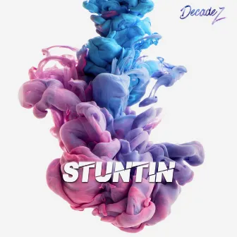 Stuntin' by DecadeZ