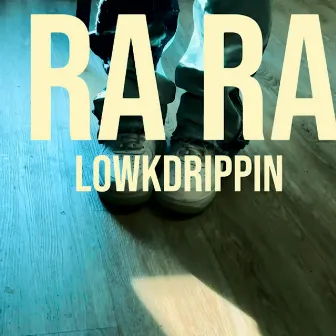 Rara by Lowkdrippin