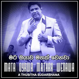 Mata Oyawa Mathak Wenawa - Single by A. Thusitha Sudarshana