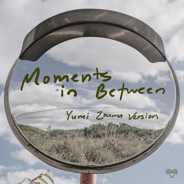 Moments in Between (Yumi Zouma Version)